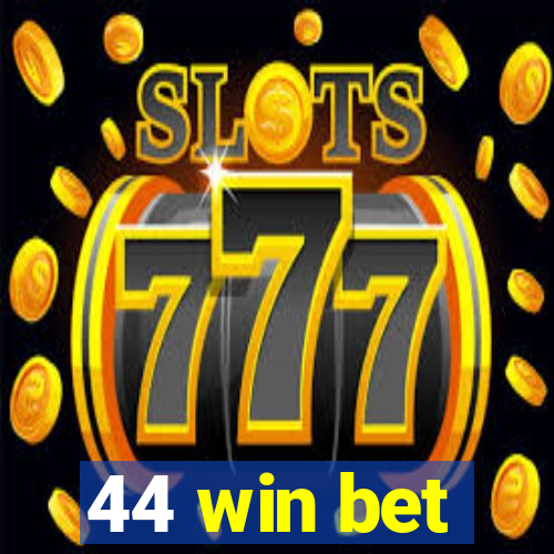 44 win bet